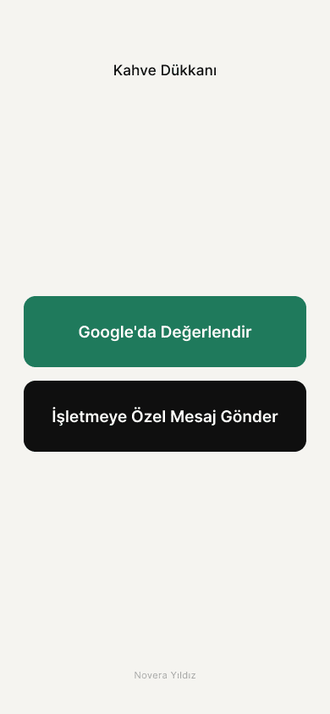 Kart okutulunca açılan ekran: en üstte işletmenin adı, ortada alt alta iki eşit büyüklükte buton — yeşil «Google'da Değerlendir» ve siyah «İşletmeye Özel Mesaj Gönder» — en altta küçük Novera Yıldız yazısı.
